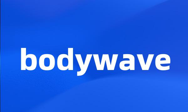 bodywave