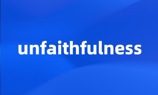 unfaithfulness