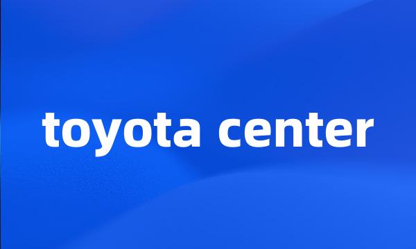 toyota center