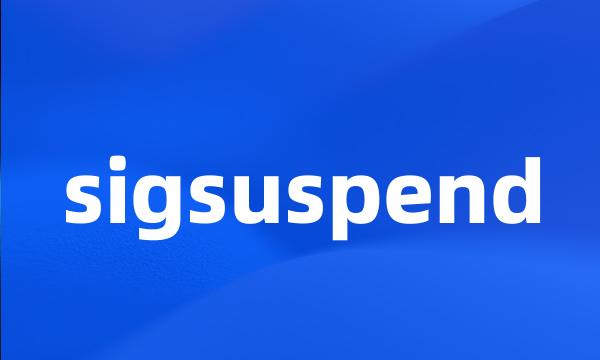 sigsuspend