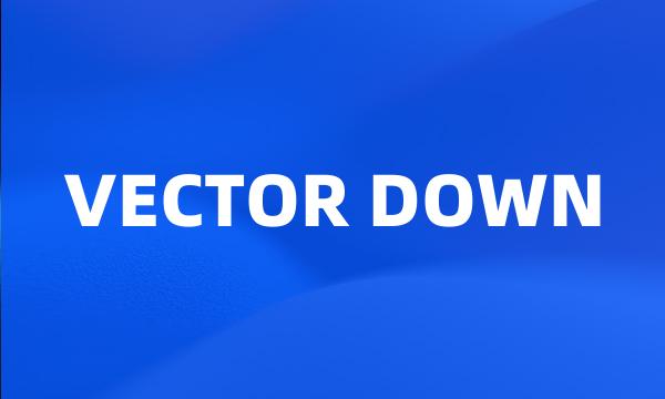 VECTOR DOWN