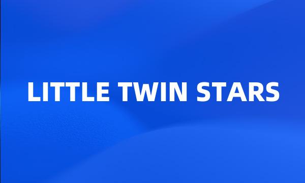 LITTLE TWIN STARS