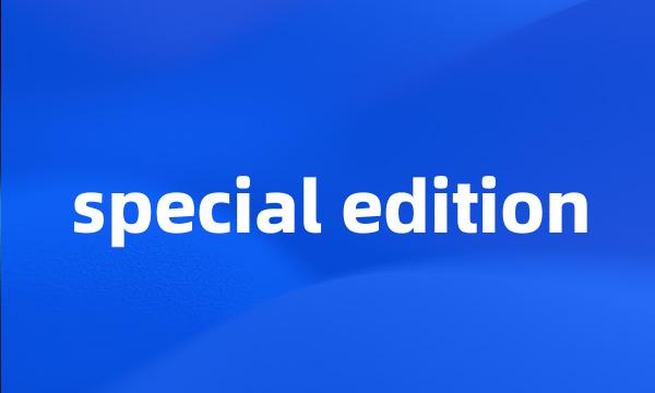 special edition