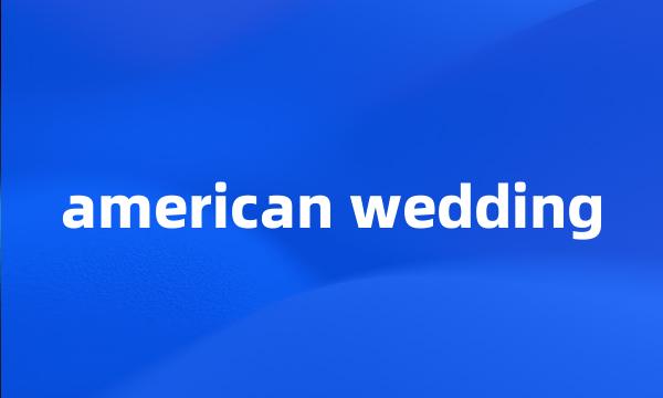 american wedding