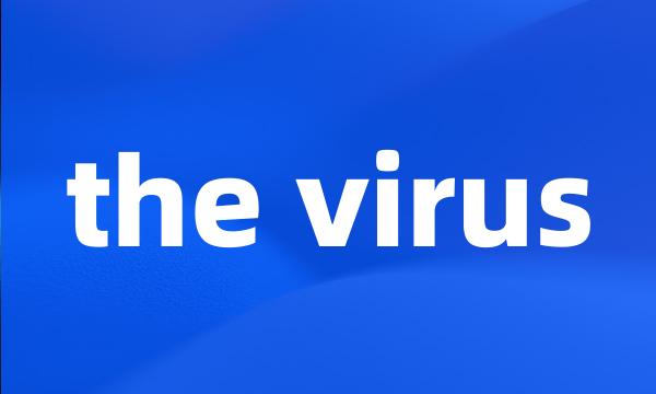 the virus