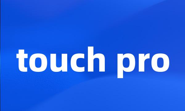 touch pro