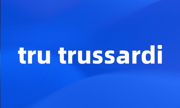 tru trussardi