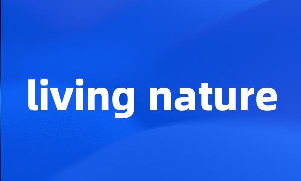 living nature