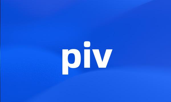 piv