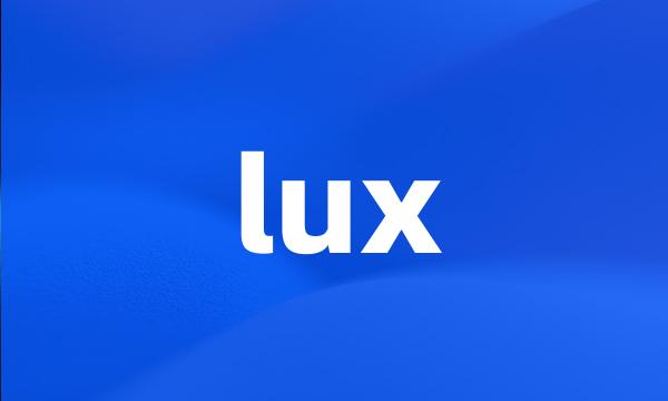 lux