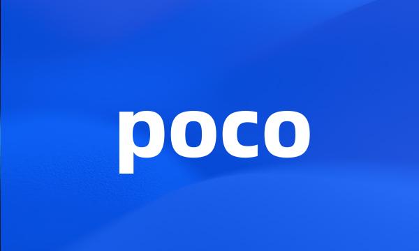 poco