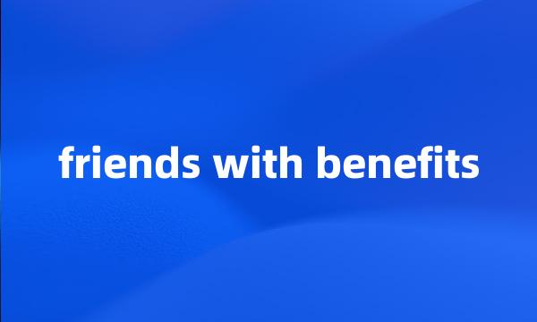 friends with benefits