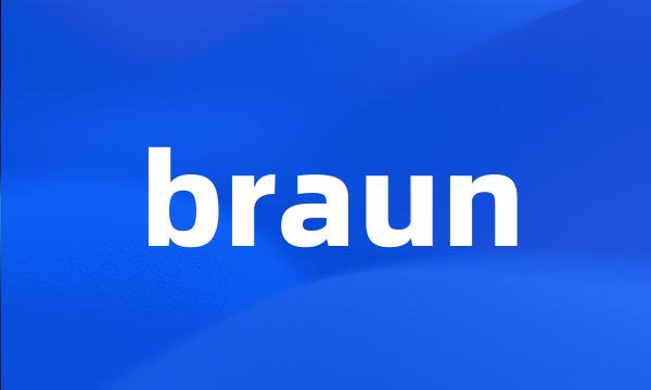 braun