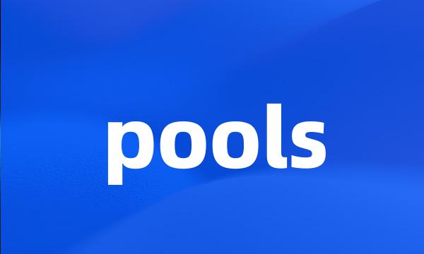 pools