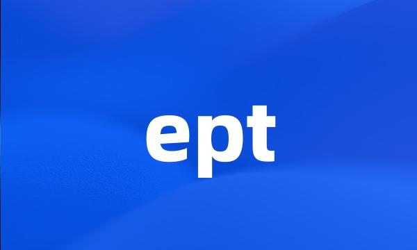 ept