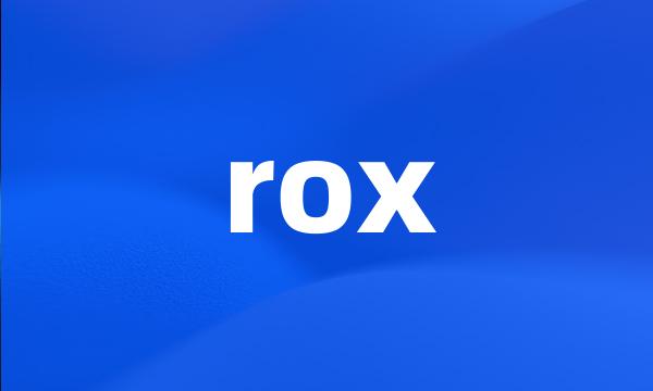 rox