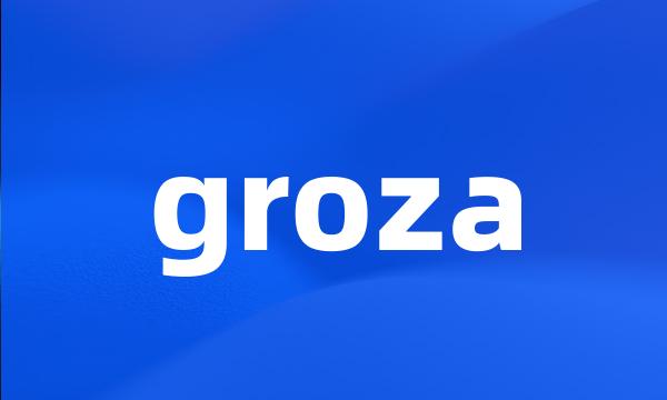 groza