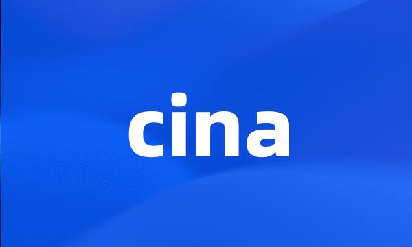 cina