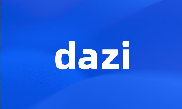 dazi