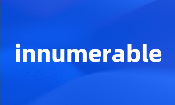 innumerable