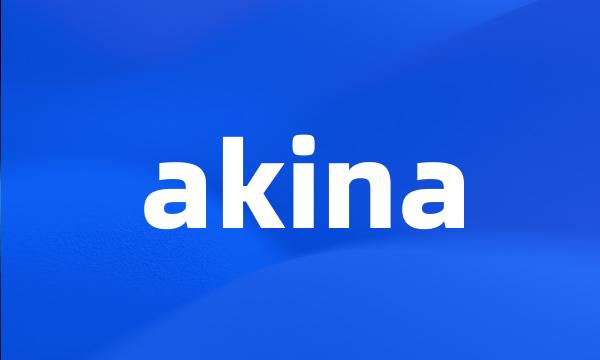 akina