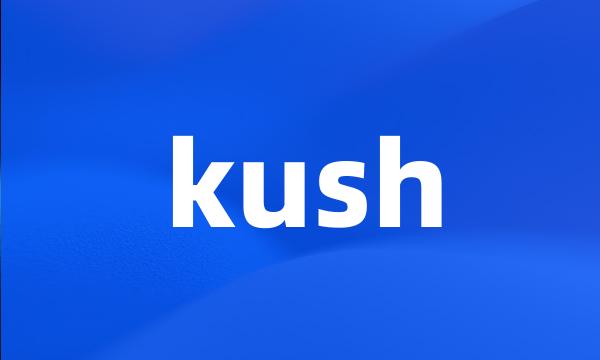 kush