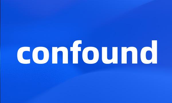 confound