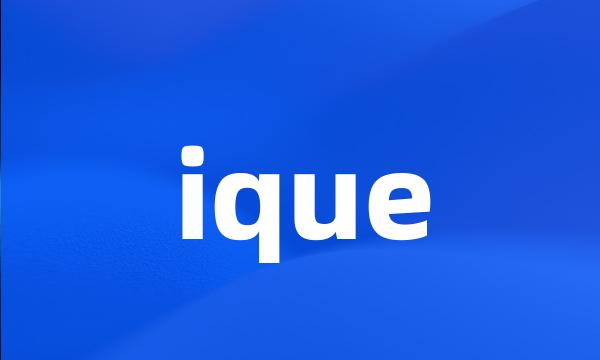 ique