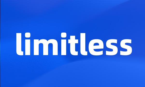 limitless