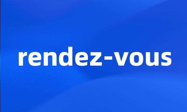 rendez-vous