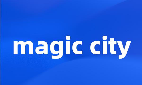 magic city