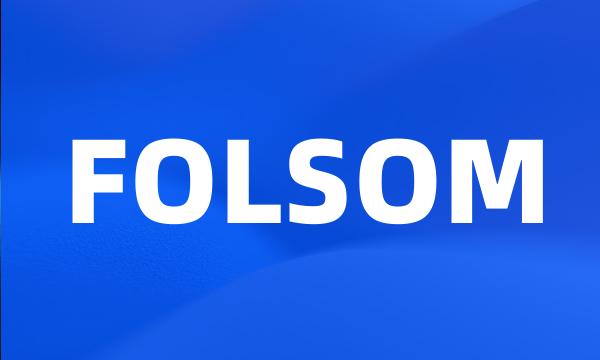 FOLSOM