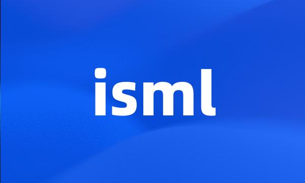 isml