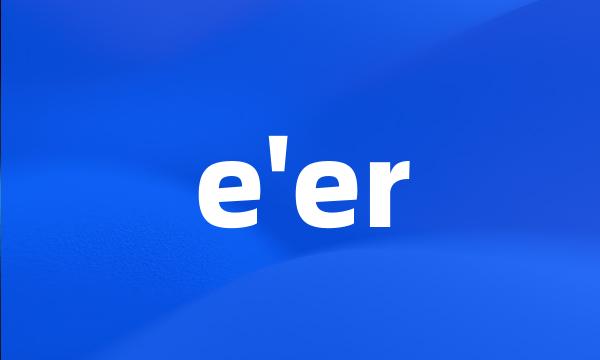 e'er