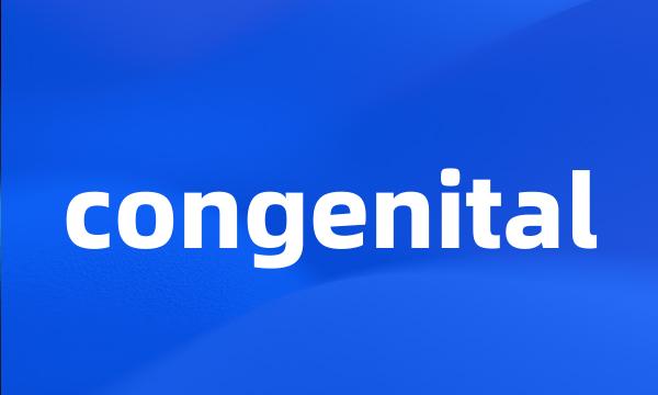 congenital