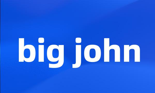 big john