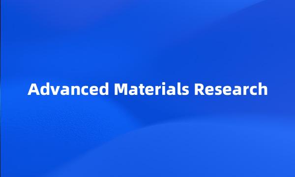 Advanced Materials Research