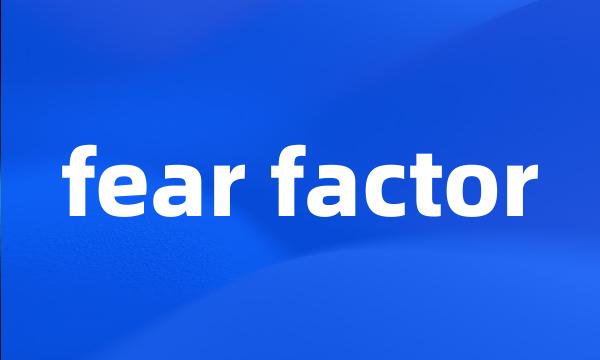 fear factor