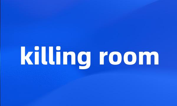 killing room