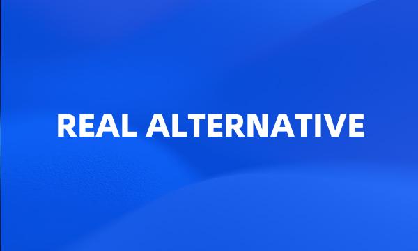 REAL ALTERNATIVE