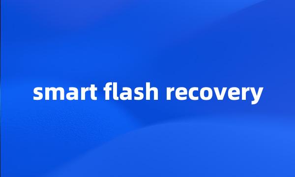 smart flash recovery