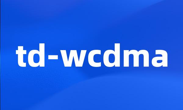 td-wcdma