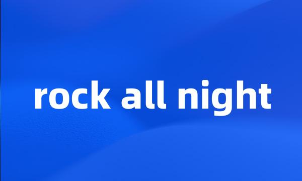 rock all night