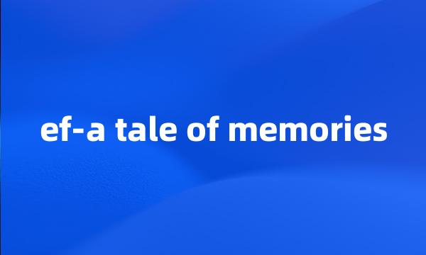 ef-a tale of memories