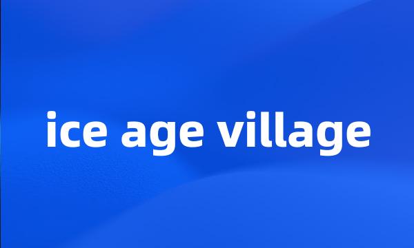 ice age village