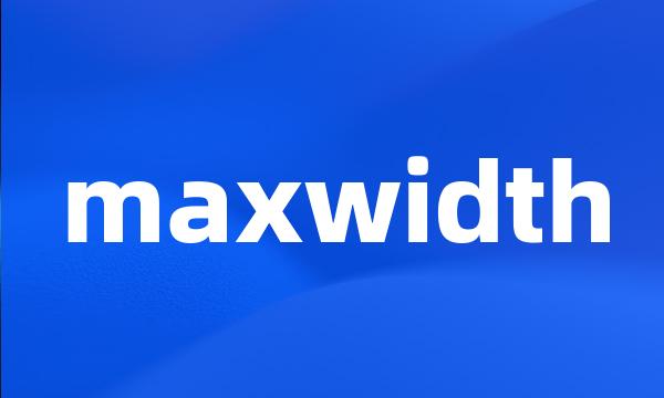 maxwidth