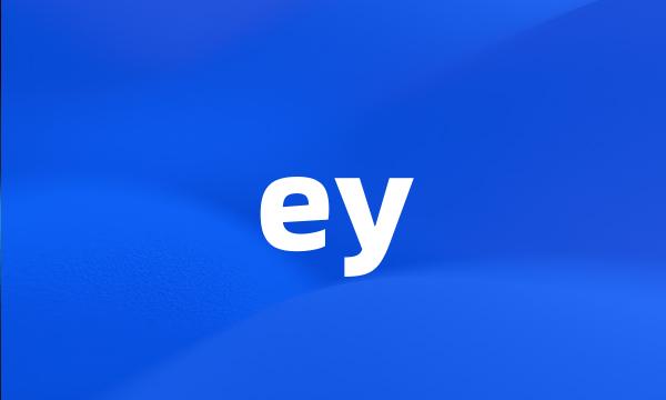 ey