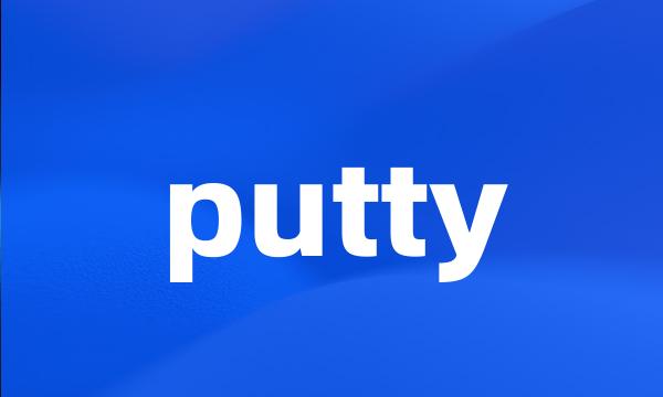 putty