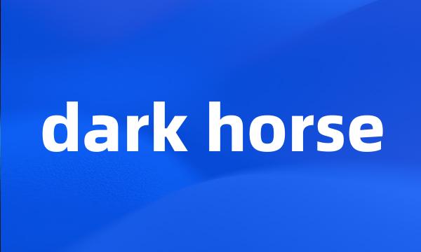 dark horse