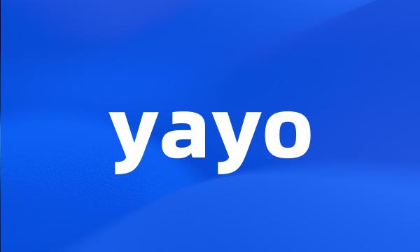 yayo